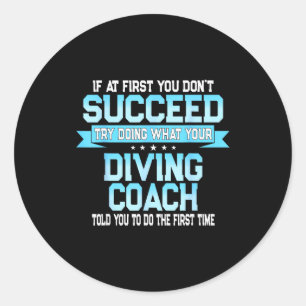 Fun Srt Coach Meme - Funny Diving Saying  Classic Round Sticker