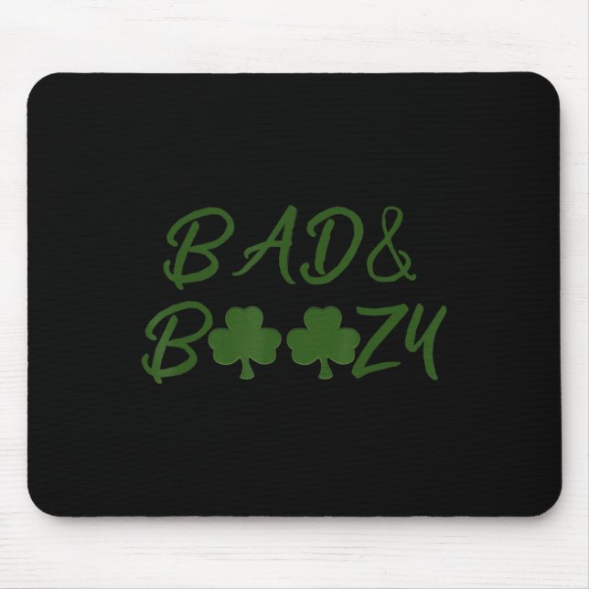 Fun St Patrick Day Drinking Tee Gift Fun Bad and B Mouse Pad (Front)
