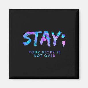 Fun Stay Your Story Is Not Over Magnet