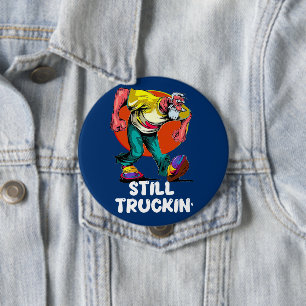 Fun Still Truckin' 10 Cm Round Badge