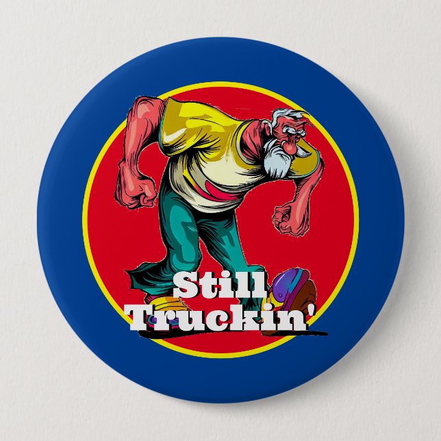 Fun Still Truckin' 10 Cm Round Badge (Front)