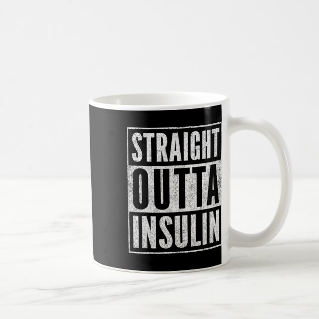Fun Straight Outta Insulin Diabetes Awareness Diab Coffee Mug (Right)