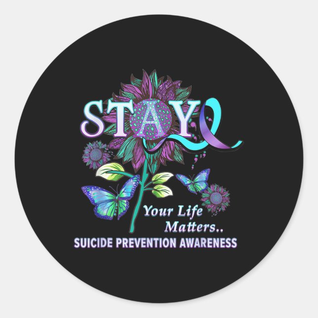 Fun Suicide Prevention Awareness Stay Your Life Ma Classic Round Sticker (Front)