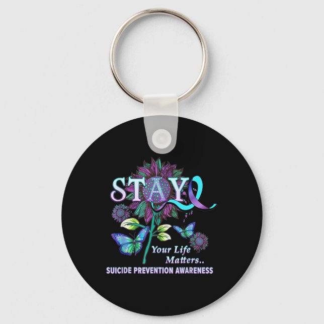 Fun Suicide Prevention Awareness Stay Your Life Pr Key Ring (Front)