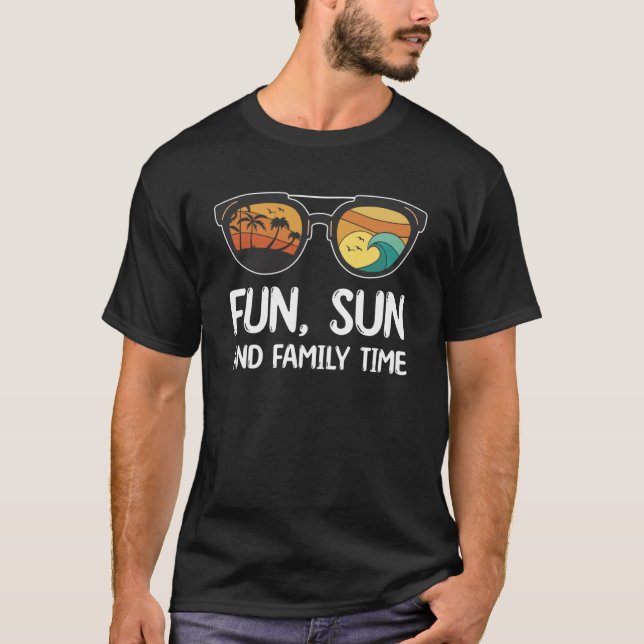 Fun Sun and Family Time Matching Family Vacation 2 T-Shirt (Front)