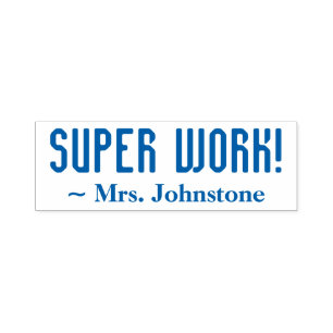 Fun "SUPER WORK!" + Educator Name Rubber Stamp