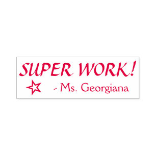 Fun "SUPER WORK!" + Teacher Name Rubber Stamp