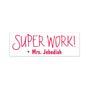 Fun "SUPER WORK!" + Tutor's Name Rubber Stamp