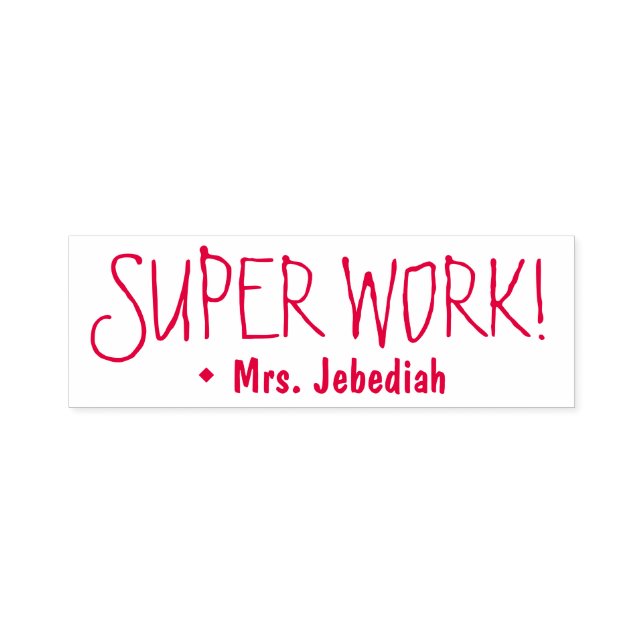 Fun "SUPER WORK!" + Tutor's Name Rubber Stamp (Design)