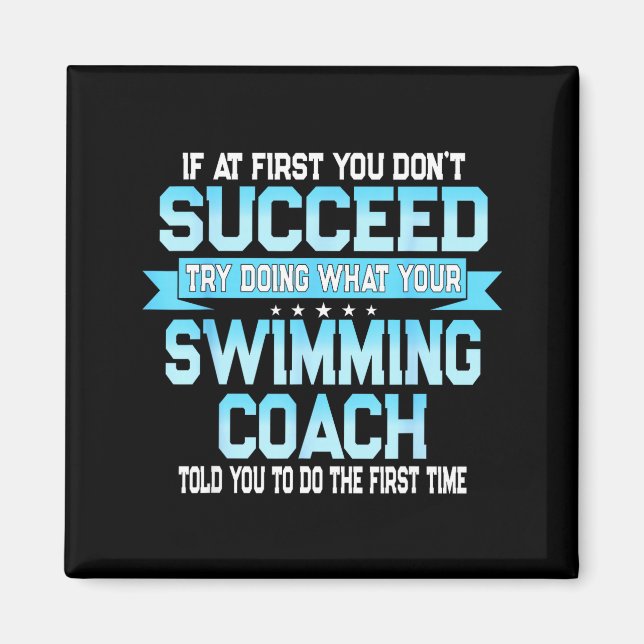 Fun Swimming Coach Meme - Funny Swimmer Saying  Magnet (Front)