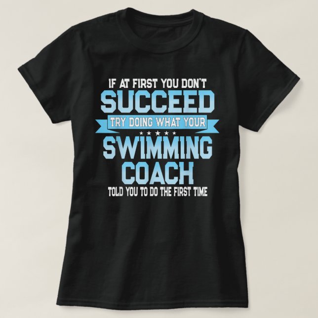 Fun Swimming Coach Meme - Funny Swimmer Saying  T-Shirt (Design Front)