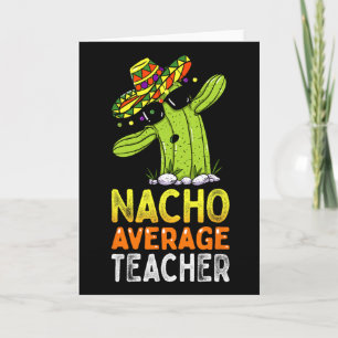 Fun Teacher Appreciation Humour Funny Nacho Averag Card