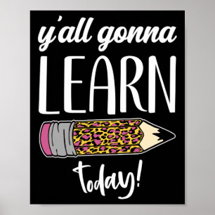 Fun Teacher Back to School Y'all Gonna Learn Today Poster
