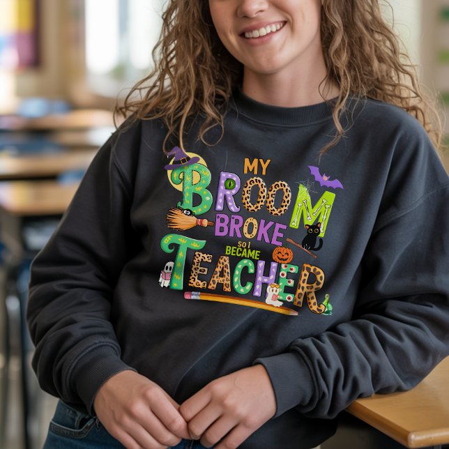 Fun Teacher Halloween Humour Scary Witch Custom Sweatshirt (Creator Uploaded)