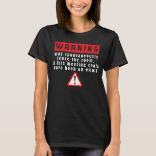 Fun Tech Warning Sign Meeting could be an email T-Shirt