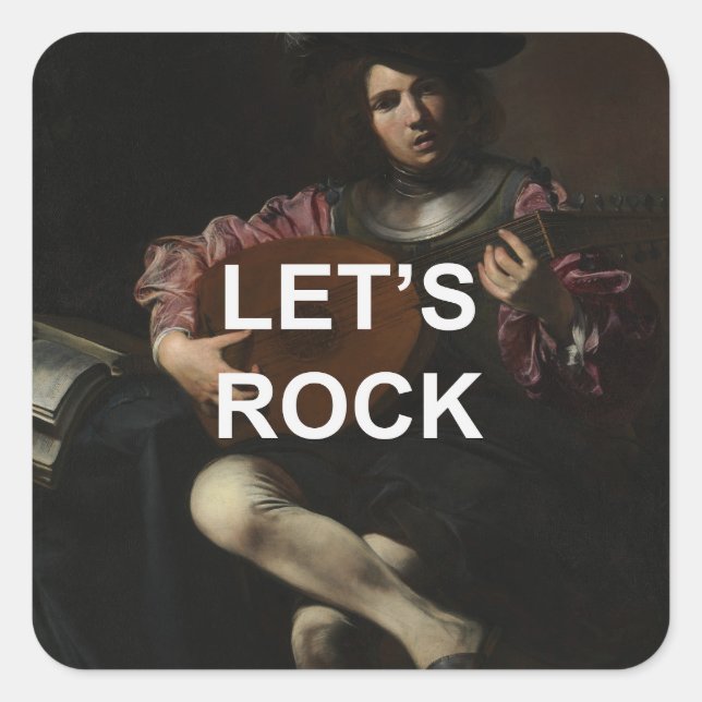 Fun Text Quote + Renaissance Lute Player Painting Square Sticker (Front)