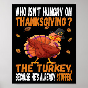 Fun Thanksgiving Food Joke Dabbing Stuffed Turkey  Poster