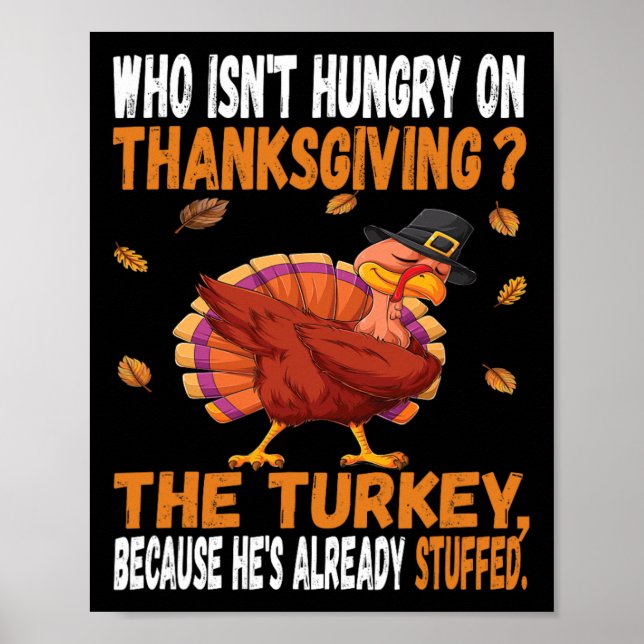 Fun Thanksgiving Food Joke Dabbing Stuffed Turkey  Poster (Front)