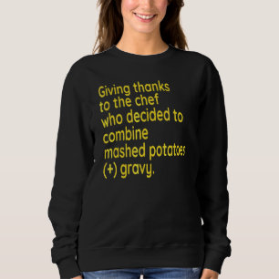 Fun Thanksgiving I'm Thankful For Mashed Potatoes Sweatshirt