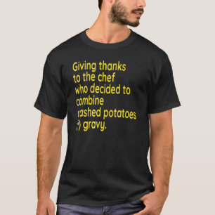 Fun Thanksgiving I'm Thankful For Mashed Potatoes T-Shirt