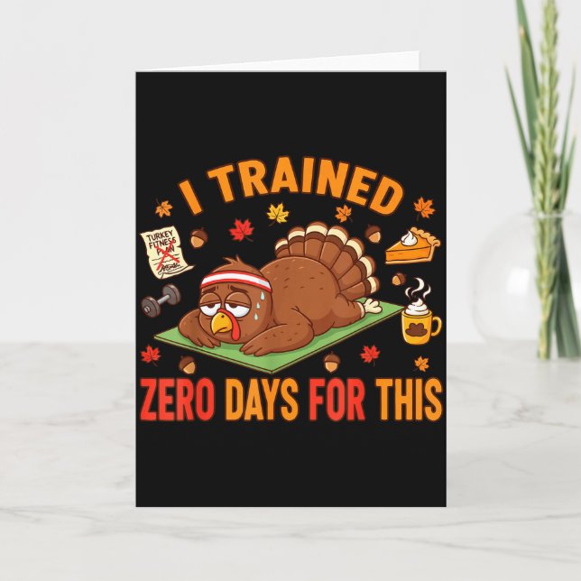 Fun Thanksgiving Saying I Trained Zero Days For Th Card (Front)