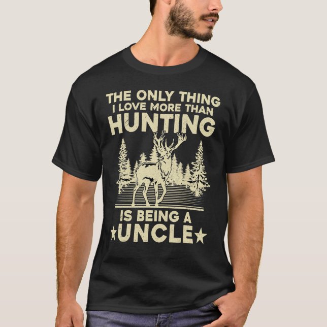 Fun The Only Thing I Love More Than Hunting Is Bei T-Shirt (Front)