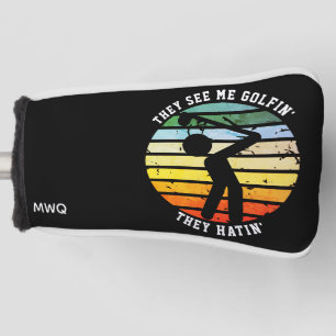 Fun THEY SEE ME GOLFIN' THEY HATIN' Retired PUTTER Golf Head Cover