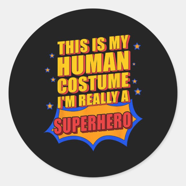Fun This Is My Human Costume Superhero Gift For Me Classic Round Sticker (Front)