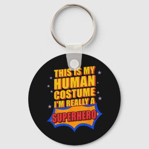 Fun This Is My Human Costume Superhero Gift For Me Key Ring