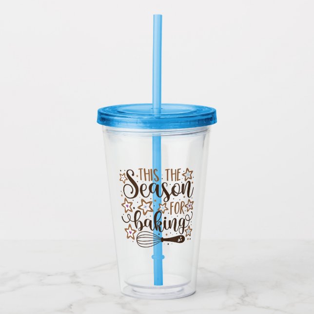 Fun 'Tis the Season for Baking Design Acrylic Tumbler (Front)