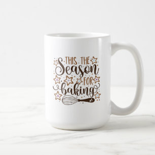 Fun 'Tis the Season for Baking Design Coffee Mug