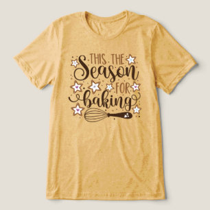 Fun 'Tis the Season for Baking Design Tri-Blend Shirt