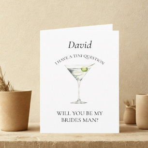 Fun Trendy Martini Will You Be My Brides Man Card