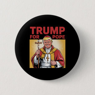 Fun Trump For Pope Gear Catholic Vatican Republica 6 Cm Round Badge