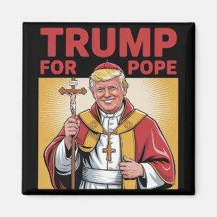 Fun Trump For Pope Gear Catholic Vatican Republica Magnet