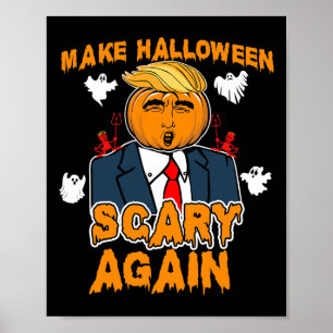Fun Trump Halloween MAKE HALLOWEEN SCARY AGAIN Poster