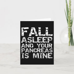 Fun Type 1 Diabetes Fall Asleep And Your Pancreas Card