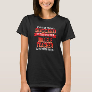 Fun Ukulele Teacher Saying - Funny School Music Qu T-Shirt