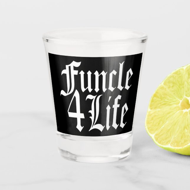 Fun Uncle For Life FUNCLE Shot Glass (Front)