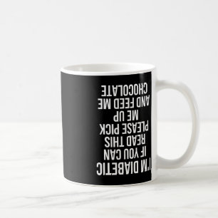 Fun Upside Down Diabetic Quote Type 1 Gift Passed Coffee Mug