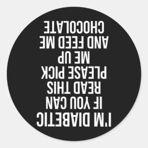 Fun Upside Down Diabetic Quote Type 1 Gift Ped Out Classic Round Sticker