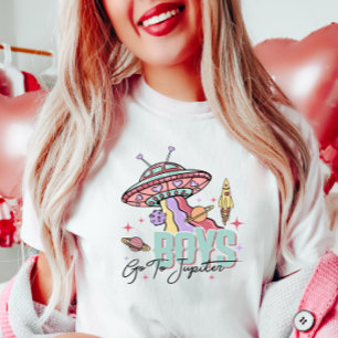 Fun Valentine Shirt , Boys Go to Jupiter
