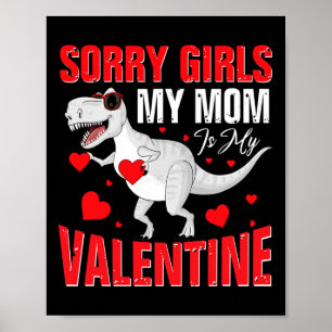 Fun Valentine's Day Boy Sorry Girls My Mum Is My V Poster