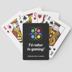 Fun video game: I'd rather be gaming, text, Playing Cards