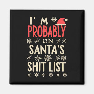 Fun Vintage Christmas i'm probably on santa'shit l Magnet