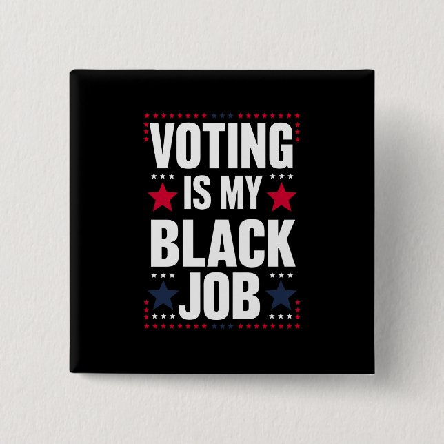 Fun Voting Is My Black Job Vintage 15 Cm Square Badge (Front)