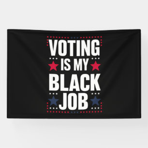 Fun Voting Is My Black Job Vintage Banner