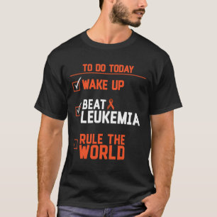 Fun Wake Up Beat Leukemia Rule The World Cancer T-Shirt