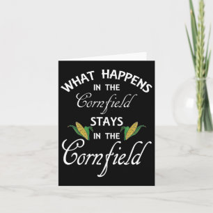 Fun What Happens In The Cornfield Stays Farm Life  Card