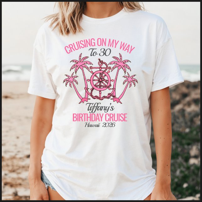 Fun White & Pink 30th Birthday Cruise 2026 T-Shirt (Creator Uploaded)